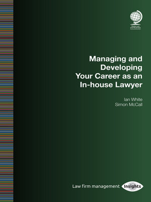 cover image of Managing and Developing Your Career as an In-house Lawyer